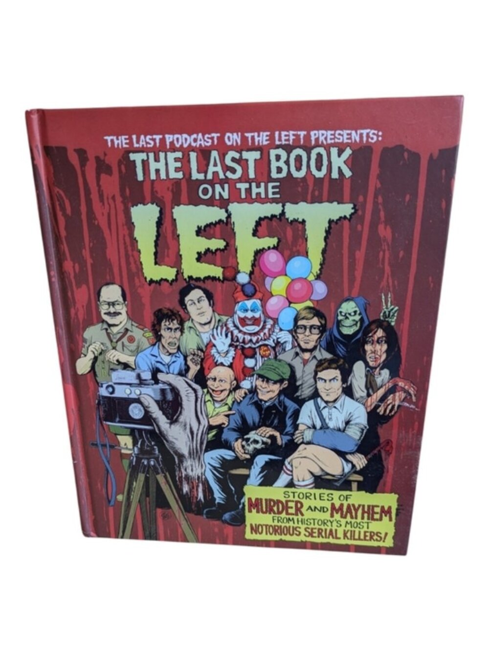 The Last Book On The Left: Stories of Murder and Mayhem Hardcover by Ben Kissel